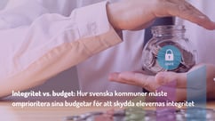 Integritet vs. budget: Hur svenska kommuner måste omprioritera sina budgetar för att skydda elevernas integritet